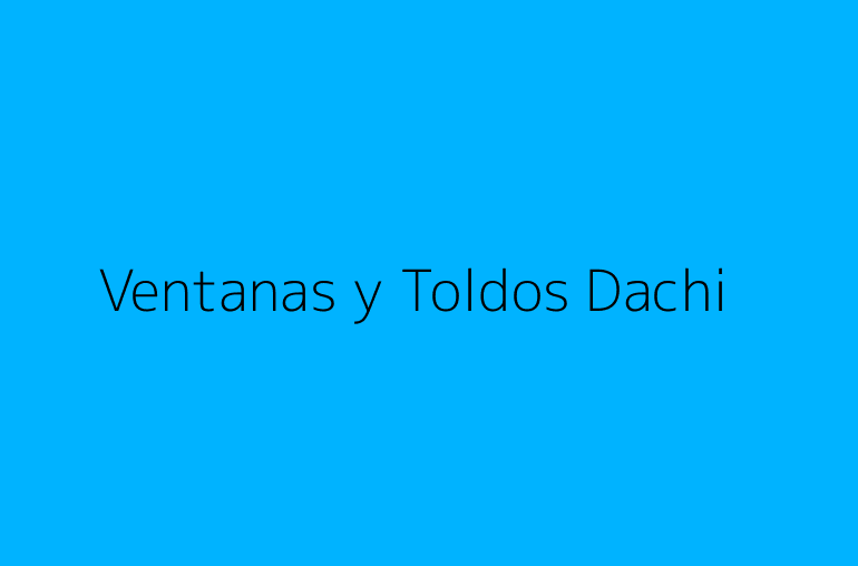 Ventanas y Toldos Dachi